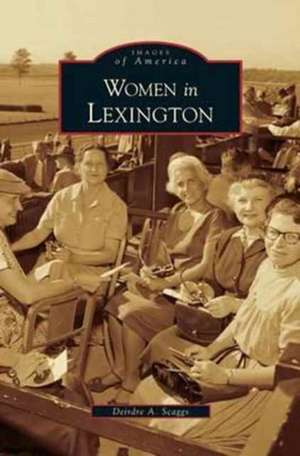 Women in Lexington de Deirdre A. Scaggs