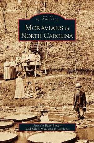 Moravians in North Carolina de Jennifer Bean Bower