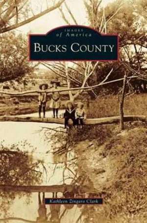 Bucks County de Kathleen Zingaro Clark