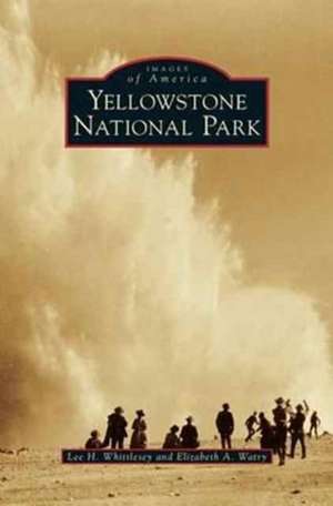 Yellowstone National Park de Lee H. Whittlesey