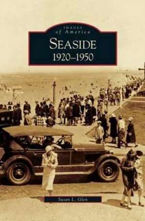 Seaside: 1920-1950 de Susan L. Glen