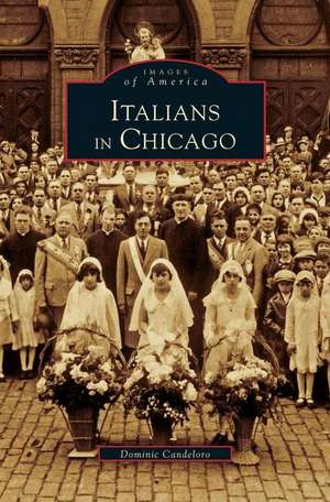 Italians in Chicago de Dominic Candelero