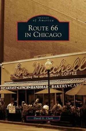 Route 66 in Chicago de David G. Clark