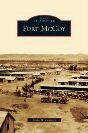 Fort McCoy de Linda M. Fournier