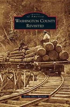 Washington County Revisited de Donna Akers Warmuth