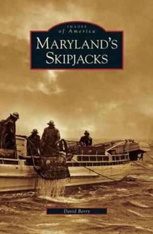 Maryland's Skipjacks de David Berry