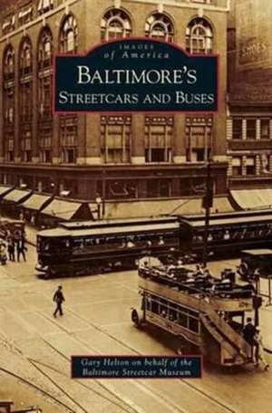 Baltimore's Streetcars and Buses de Gary Helton