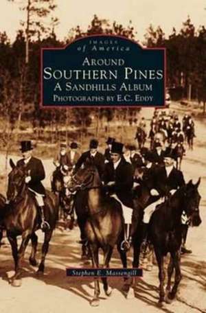 Around Southern Pines de Stephen E. Massengill