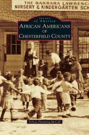 African Americans of Chesterfield County de Felicia Flemming-McCall