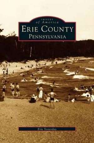 Erie County, Pennsylvania de Erie Yesterday