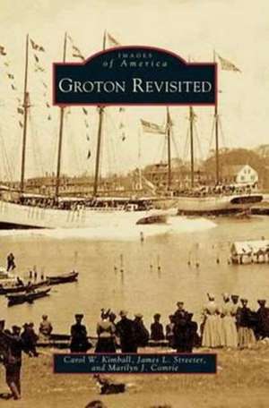 Groton Revisited de Carol W. Kimball