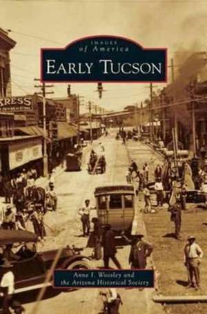 Early Tucson de Anne I. Woosley