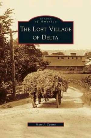 Lost Village of Delta de Mary J. Centro