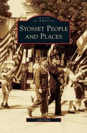 Syosset People and Places de John Delin