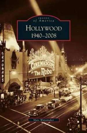 Hollywood, 1940-2008 de Marc Wanamaker