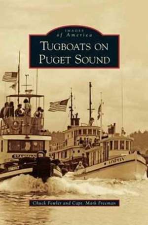 Tugboats on Puget Sound de Chuck Fowler