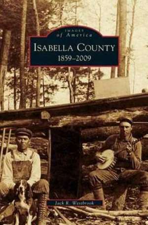 Isabella County de Jack R. Westbrook