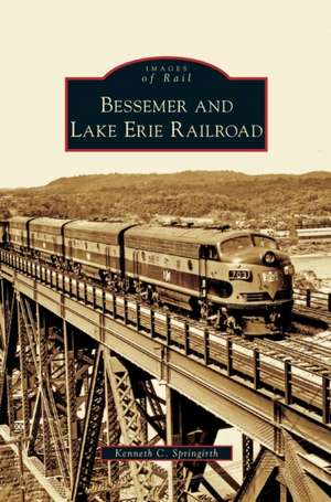 Bessemer and Lake Erie Railroad de Kenneth C. Springirth