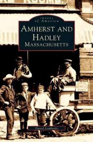 Amherst and Hadley, Massachusetts de Daniel Lombardo