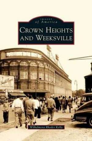 Crown Heights and Weeksville de Rhodes Kelly, Wilhelmena