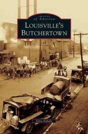 Louisville's Butchertown de Edna Kubala