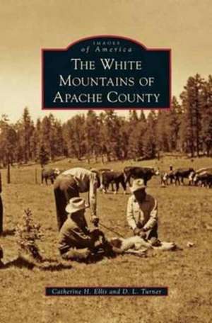 White Mountains of Apache County de Catherine H. Ellis