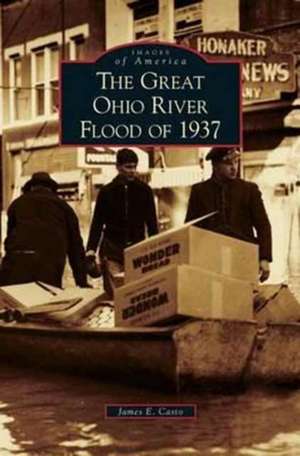 Great Ohio River Flood of 1937 de James E. Casto