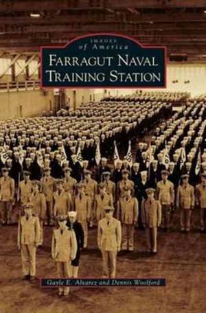 Farragut Naval Training Station de Gayle E. Alvarez