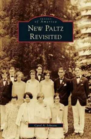 New Paltz Revisited de Carol A. Johnson