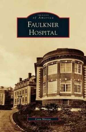 Faulkner Hospital de Cara Marcus