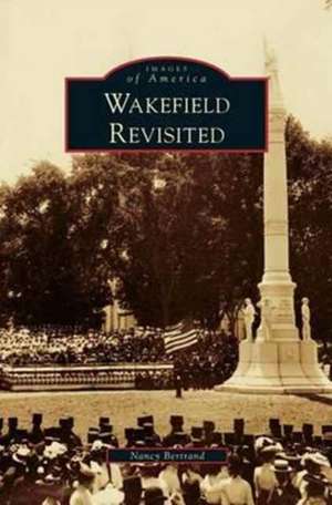 Wakefield Revisited de Nancy Bertrand