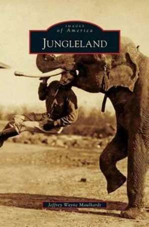 Jungleland de Jeffrey Wayne Maulhardt