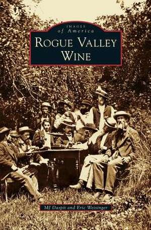 Rogue Valley Wine de Mj Daspit