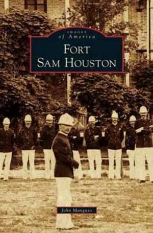 Fort Sam Houston de John Manguso