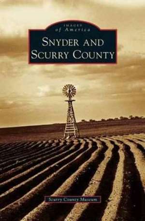 Snyder and Scurry County de Scurry County Museum