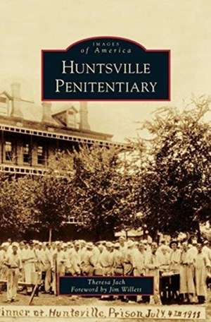 Huntsville Penitentiary de Theresa Jach