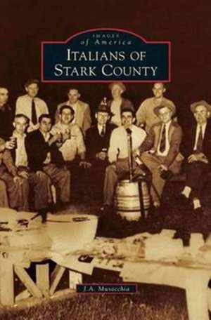 Italians of Stark County de J. a. Musacchia