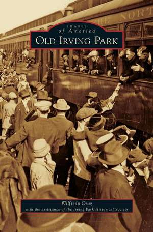 Old Irving Park de Wilfredo Cruz