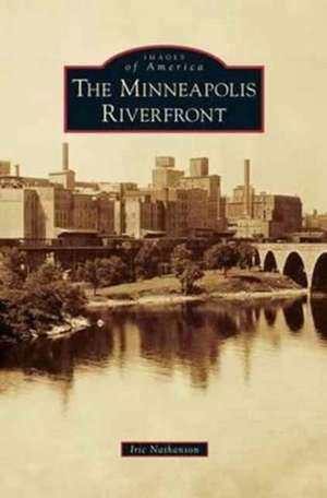 Minneapolis Riverfront de Iric Nathanson