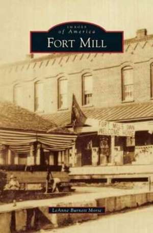 Fort Mill de Leanne Burnett Morse