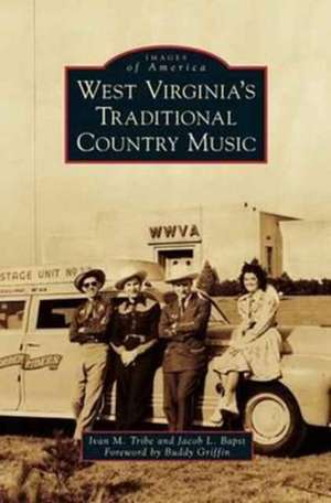 West Virginia's Traditional Country Music de Ivan M. Tribe