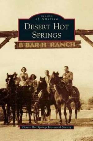 Desert Hot Springs de Desert Hot Springs Historical Society