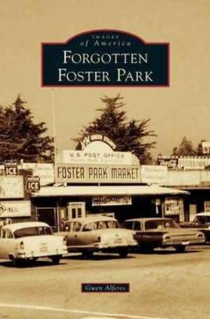 Forgotten Foster Park de Gwen Alferes