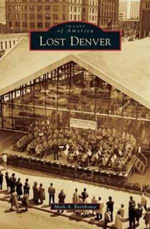 Lost Denver de Mark A. Barnhouse