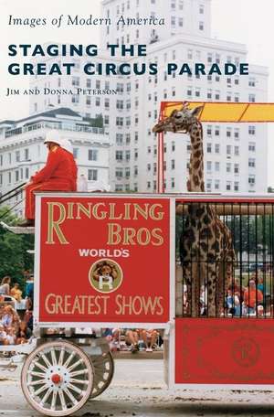 Staging the Great Circus Parade de Donna Peterson