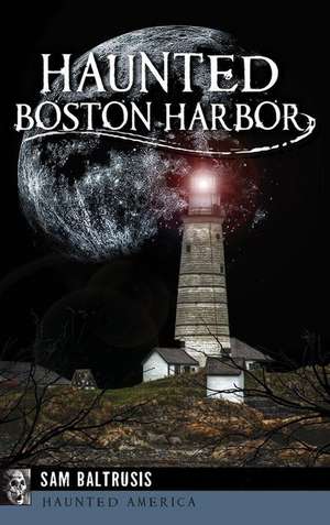 Haunted Boston Harbor de Sam Baltrusis