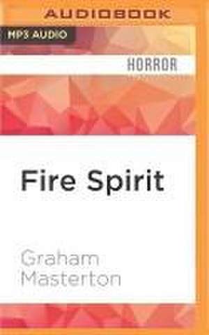 Fire Spirit de Graham Masterton