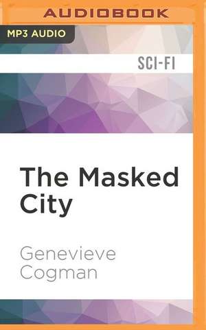 The Masked City de Genevieve Cogman