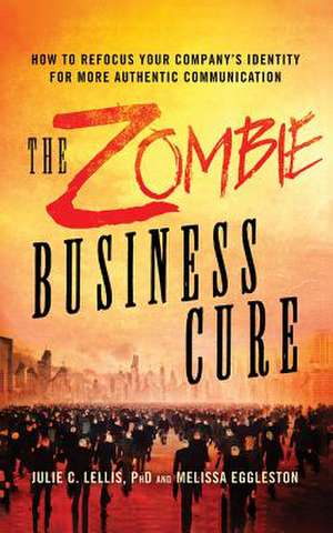 The Zombie Business Cure de Lellis, Julie C.