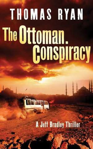 The Ottoman Conspiracy de Thomas Ryan